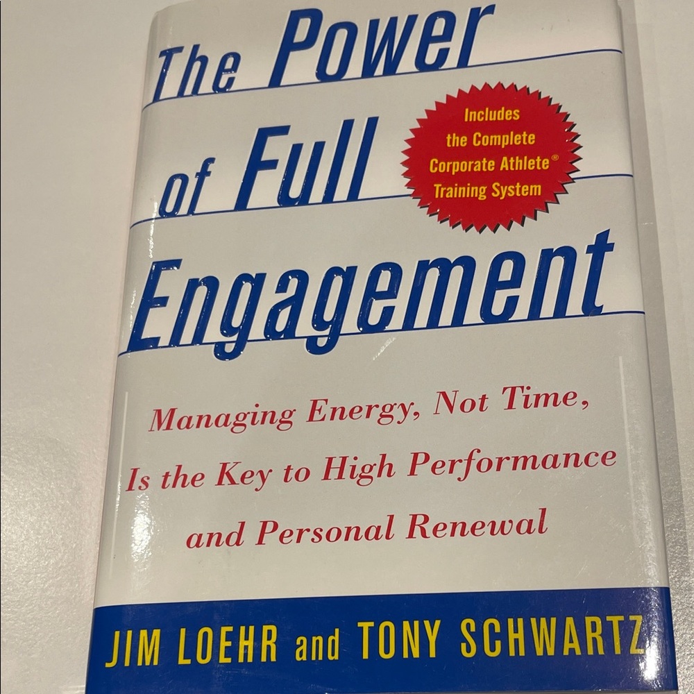 Power of Full Engagement : Managing Energy, Not Time, Is the Key to High Book